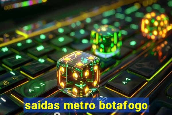 saidas metro botafogo